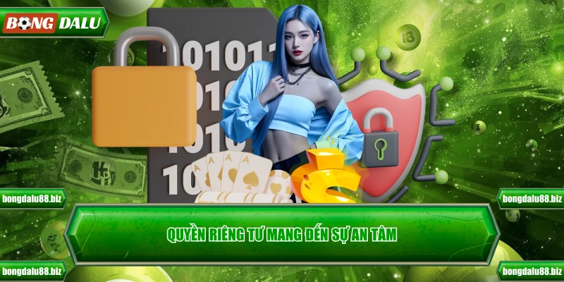 Quyền riêng tư mang đến sự an tâm